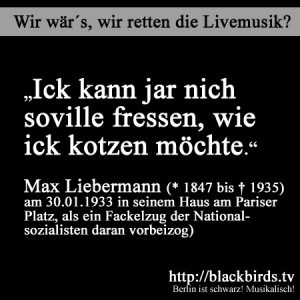 Rettet die Livemusik! Max Liebermann-Zitat