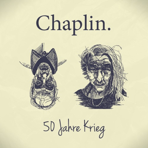 Chaplin "50 Jahre Krieg" (Quelle: Chaplin Musik)