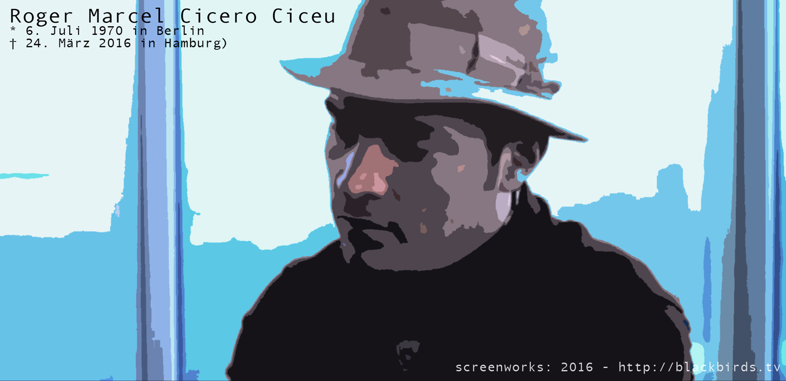 Roger Marcel Cicero Ciceu (* 6. Juli 1970 in Berlin; ­† 24. März 2016 in Hamburg)