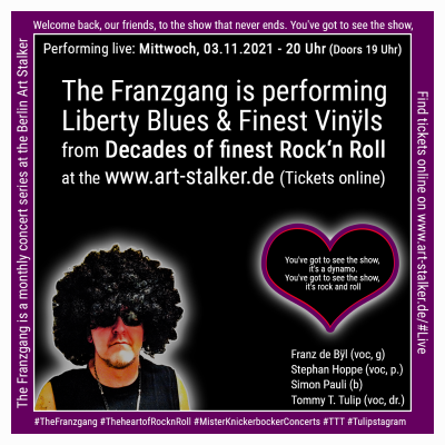 The Franzgang - Next: 03. November 2021 (Mittwoch) 20 Uhr (on stage) #Artstalkerberlin #MisterKnickerbockerConcerts #TheFranzgang #TTT #Tulipstagram