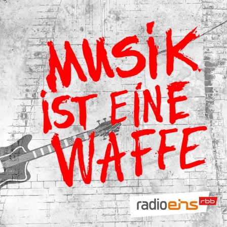 Musik ist eine Waffe - #radioeins #Podcast #TonSteineScherben